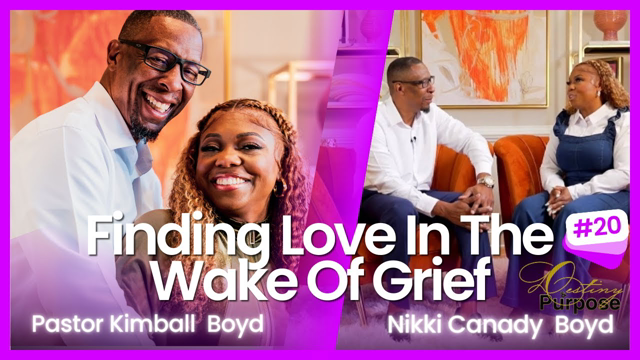 Finding Love In The Wake Of Grief | Destiny & Purpose Podcast S3 EP2