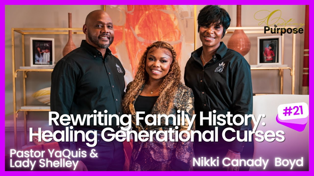 Rewriting Family History: Healing From Generational Curses with YaQuis & Cameika Shelley | S3 E3