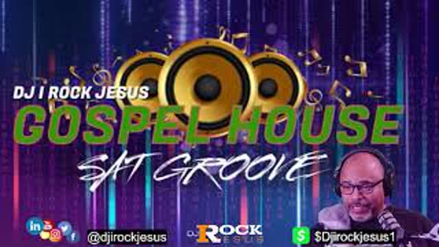 DJ I Rock Jesus Gospel House Sat Groove 2 11 2023