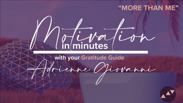 Motivation in Minutes - More Than Me