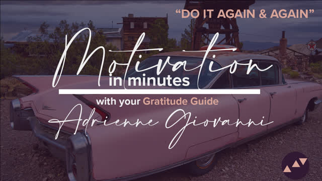Motivation in Minutes - Do It Again and Again